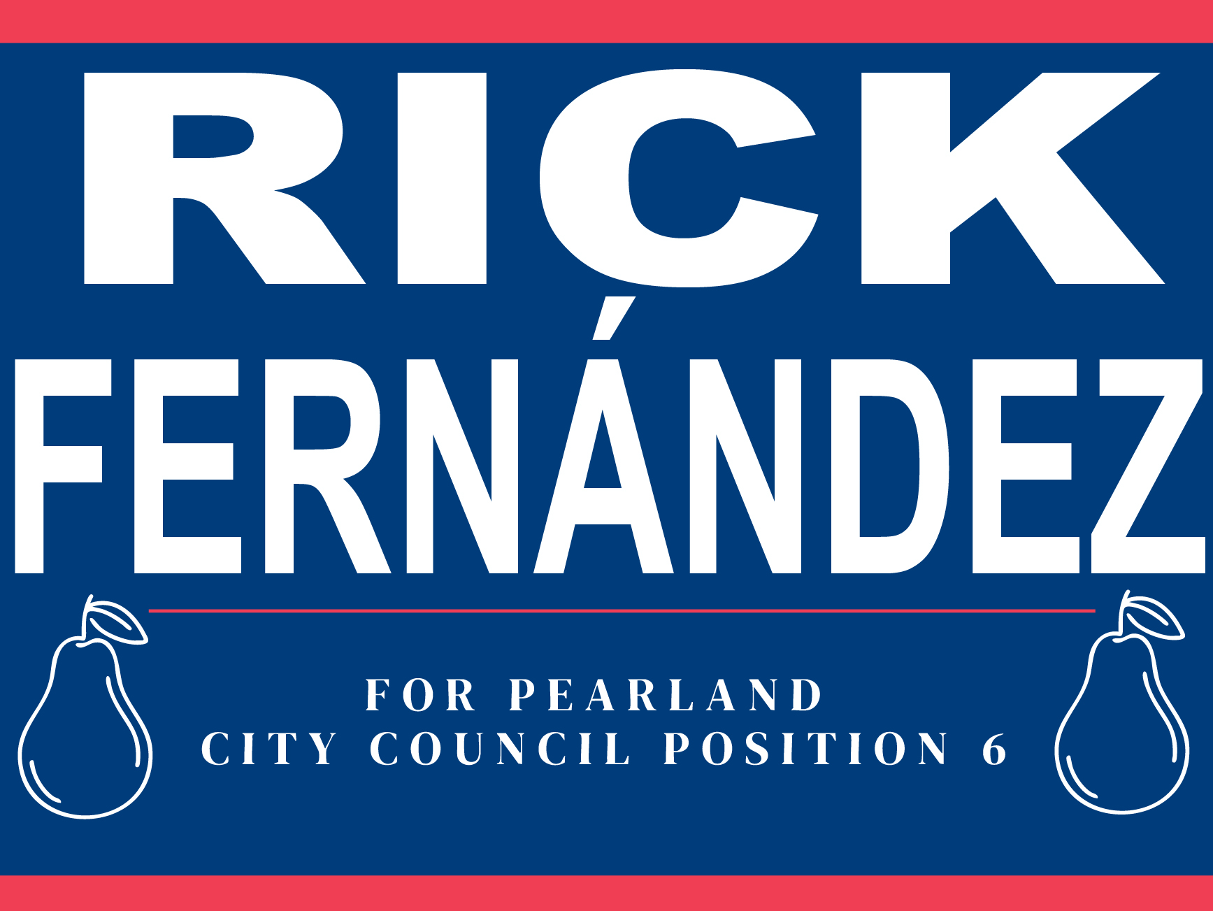 Rick Fernandez for Pearland City Council Position 6